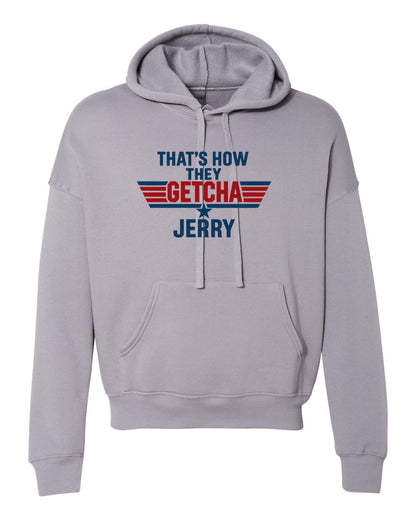 That's how they getcha Jerry Apparel-Choose your shirt & color