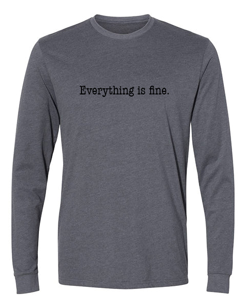 Everything is fine logo Apparel-Choose your shirt & color