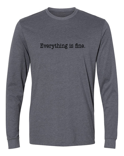 Everything is fine logo Apparel-Choose your shirt & color