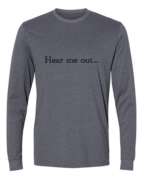 Hear Me Out Apparel-Choose your shirt & color
