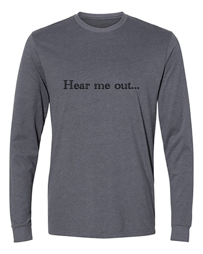 Hear Me Out Apparel-Choose your shirt & color