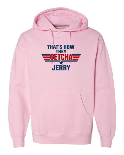 That's how they getcha Jerry Apparel-Choose your shirt & color